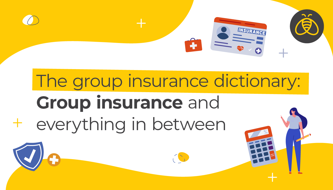 The group insurance dictionary: Group insurance and everything in between