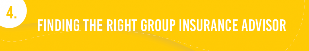 #4. Finding the Right Group Insurance Advisor