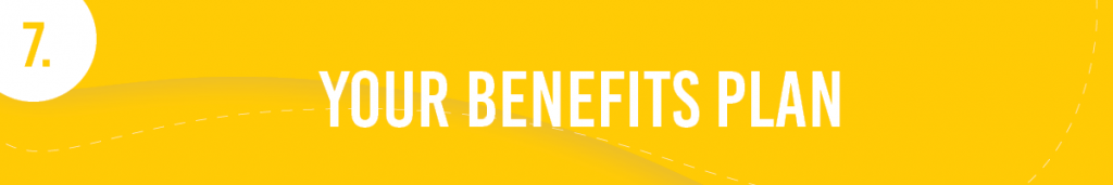 #7. Your Benefits Plan