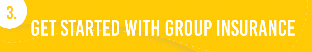 #3. Get Started with Group Insurance