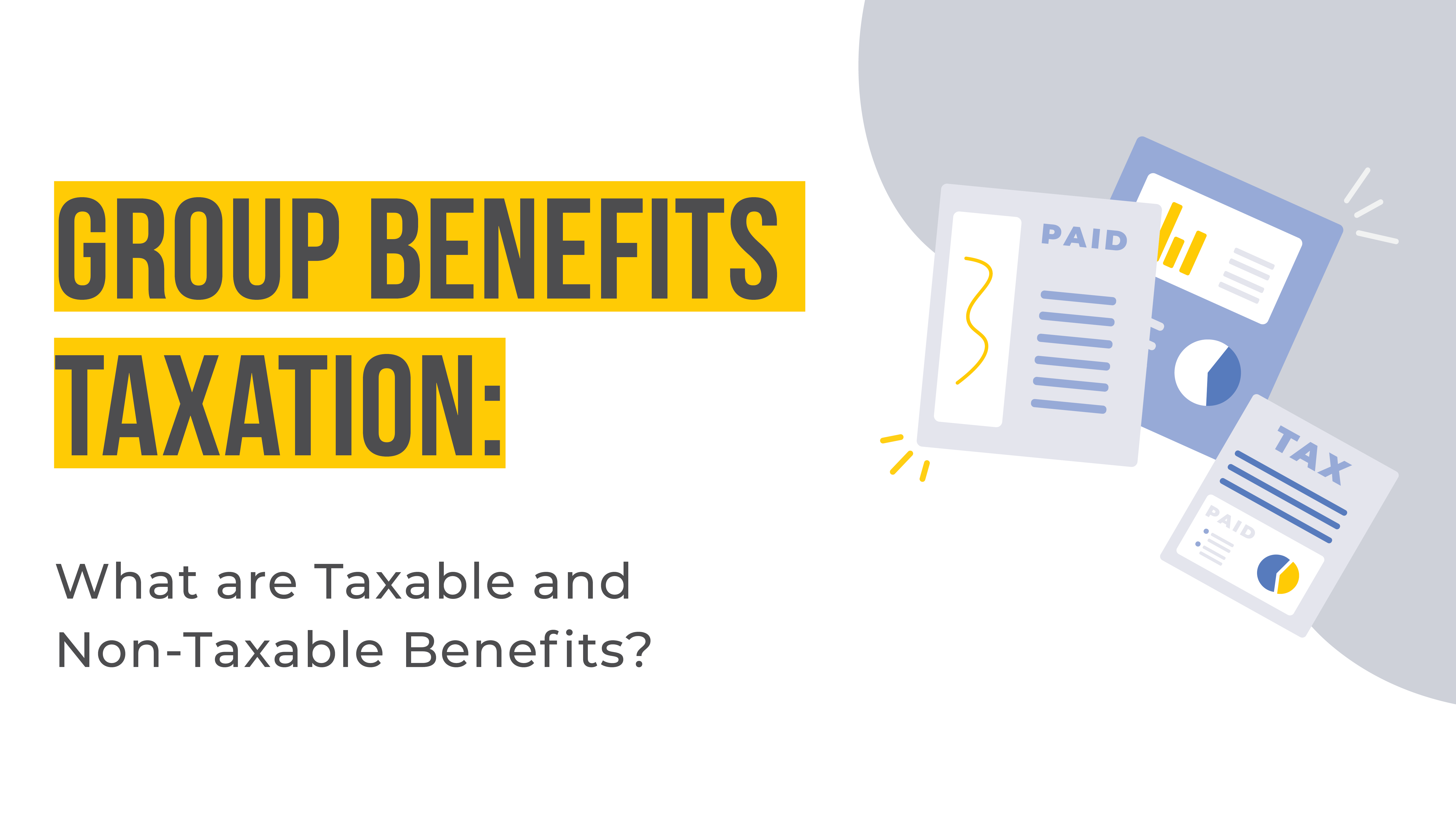 Group Benefits Taxation: What are Non-Taxable and Taxable Benefits? | Benefits by Design