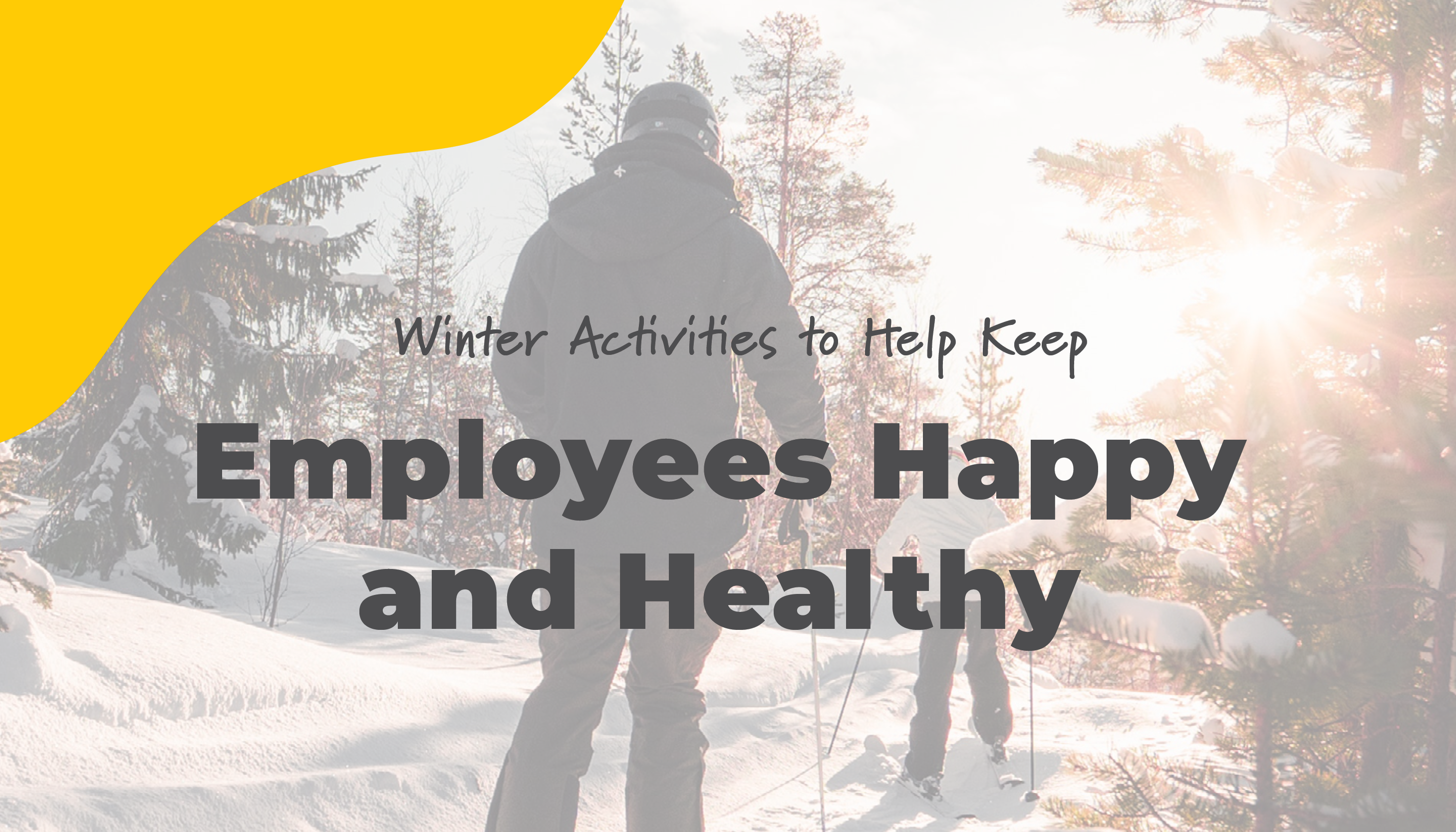 Winter Activities to Help Keep Employees Happy and Healthy