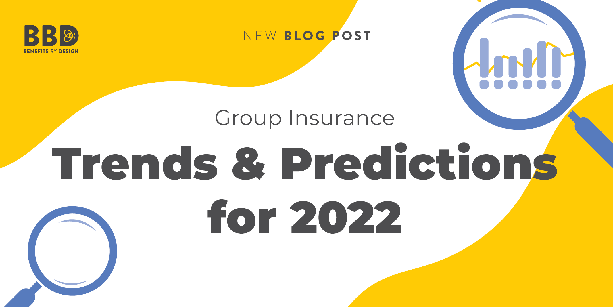 Group Insurance Trends & Predictions for 2022 | Benefits by Design