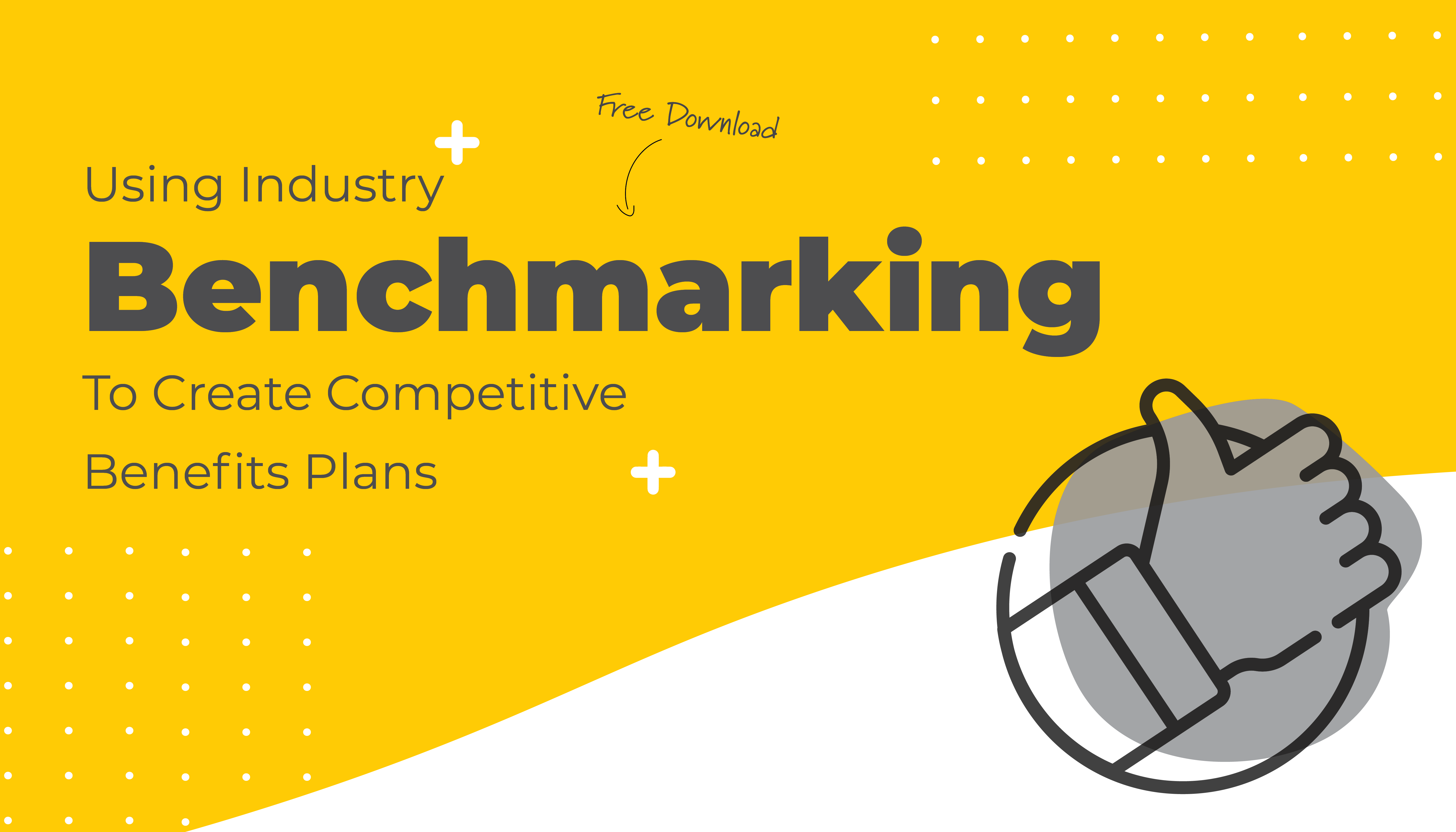 Using Industry Benchmarking to Create Competitive Benefits Plans | Benefits by Design
