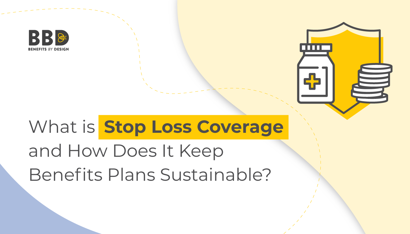 What is Stop Loss Coverage and How Does It Keep Benefits Plans Sustainable? | Benefits by Design