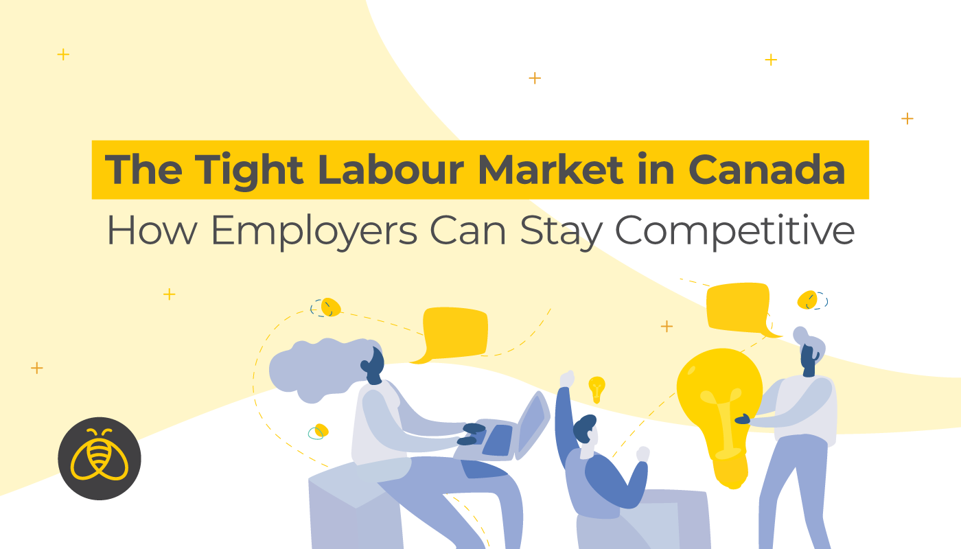 The Tight Labour Market in Canada – How Employers Can Stay Competitive
