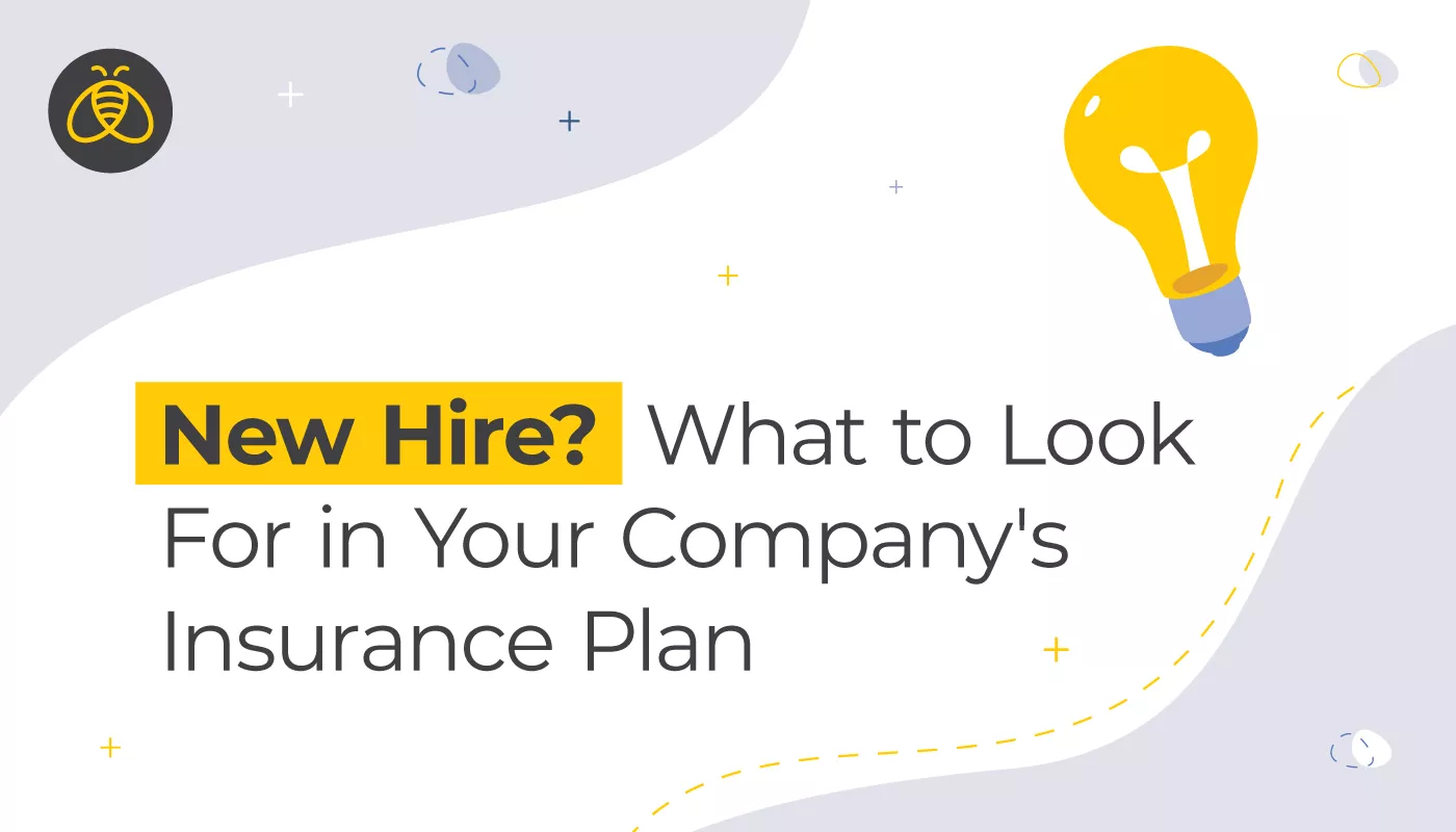 New Hire? What to Look For in Your Company's Insurance Plan