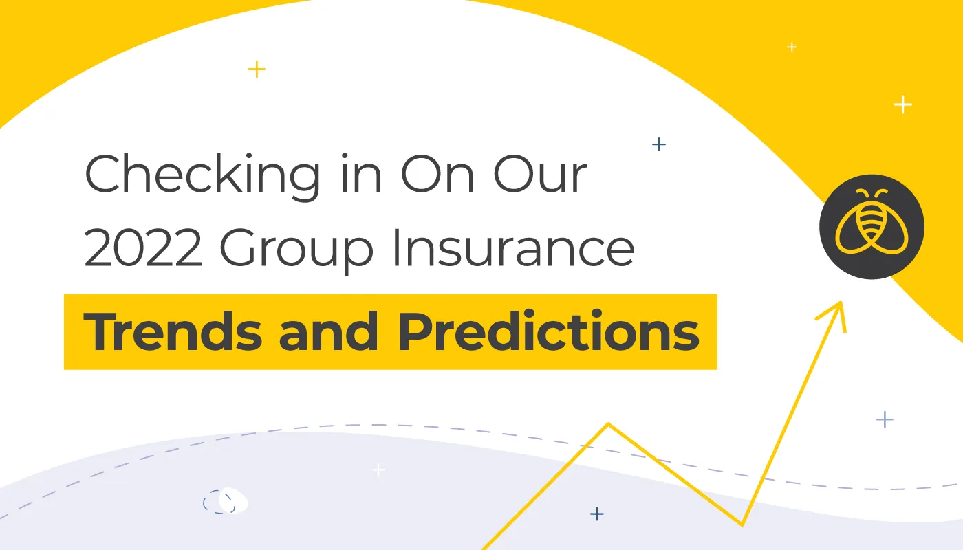 Checking in On Our 2022 Group Insurance Trends and Predictions