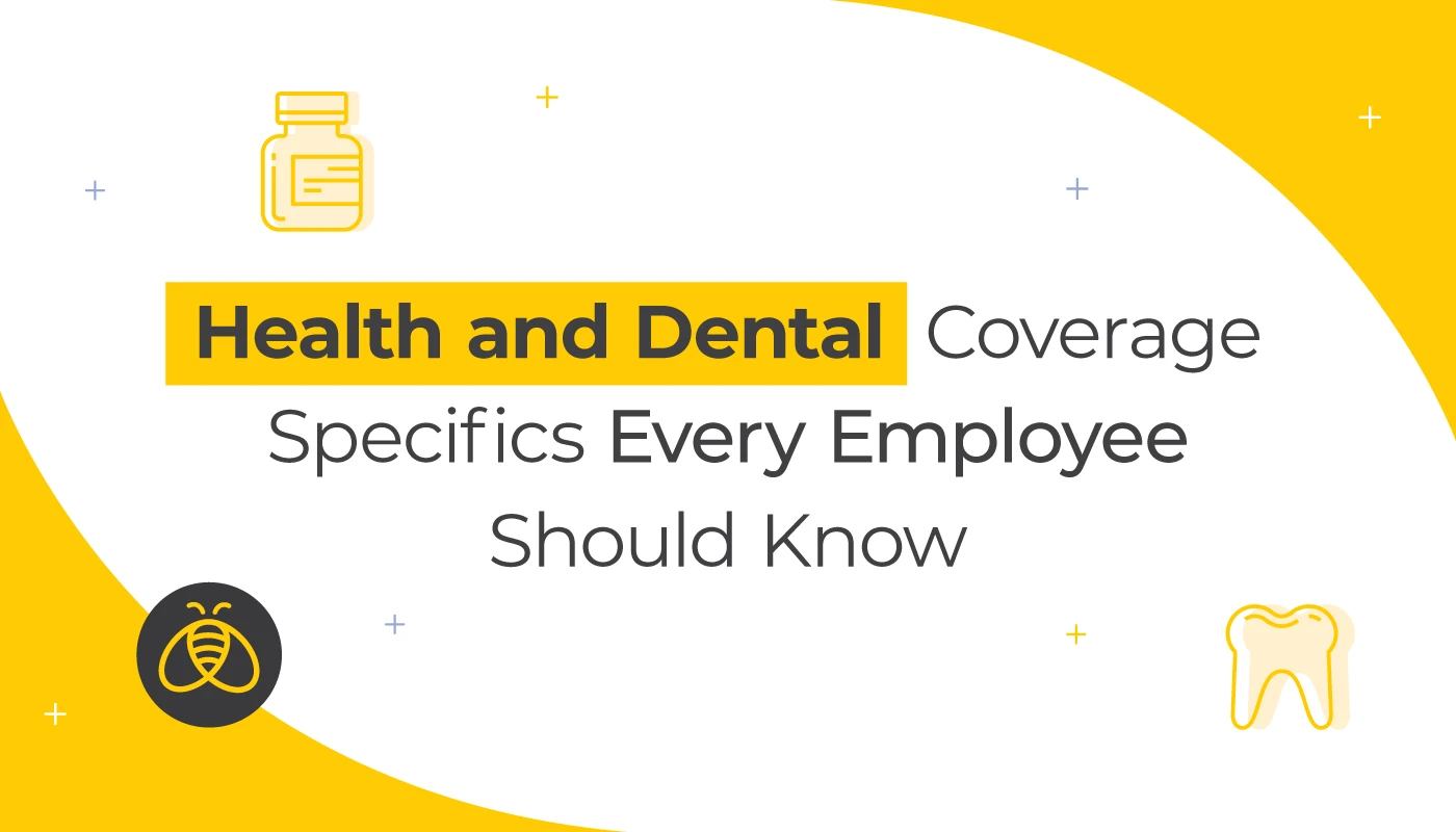 Health and Dental Coverage Specifics Every Employee Should Know