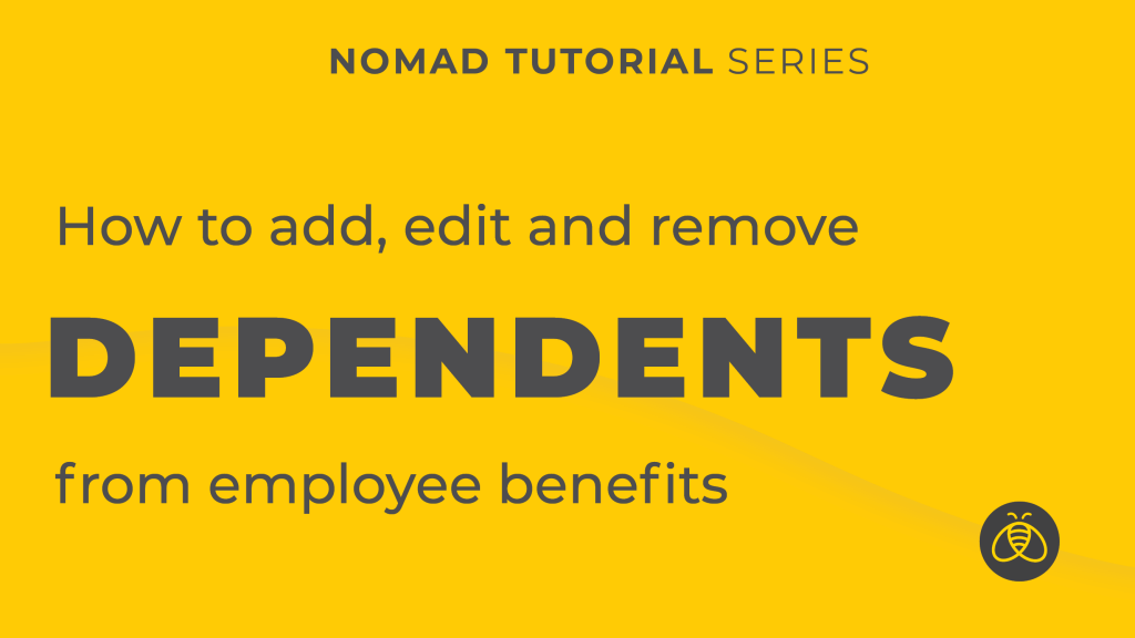 Adding, Editing and Removing Dependents Nomad Tutorial