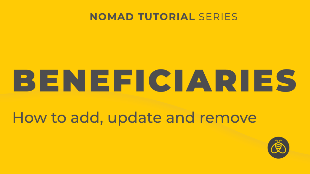 How to Add, Update or Remove Beneficiaries Nomad Tutorial