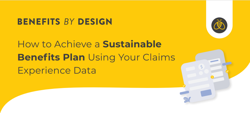 How to Achieve a Sustainable Benefits Plan Using Your Claims Experience Data Infosheet (PDF: 571 KB)