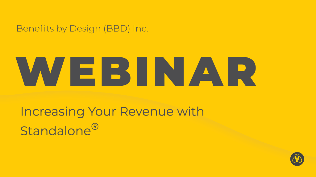 Benefits by Design (BBD) Webinar: Increasing your revenue with Standalone