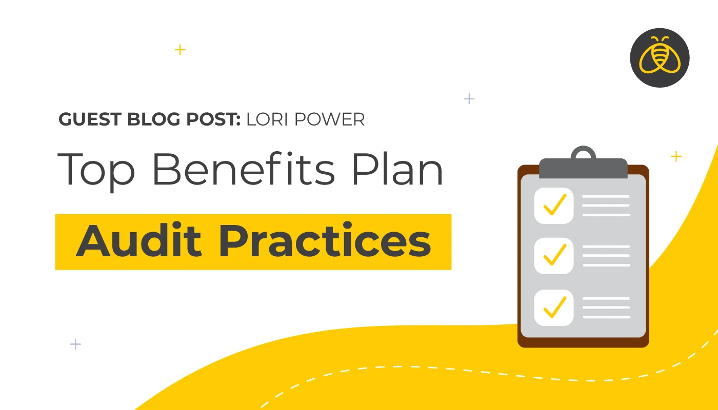 Text: Guest Blog Post: Lori Power. Top Benefits Plan Audit Practices. Image: clipboard with paper showing list of items with check marks