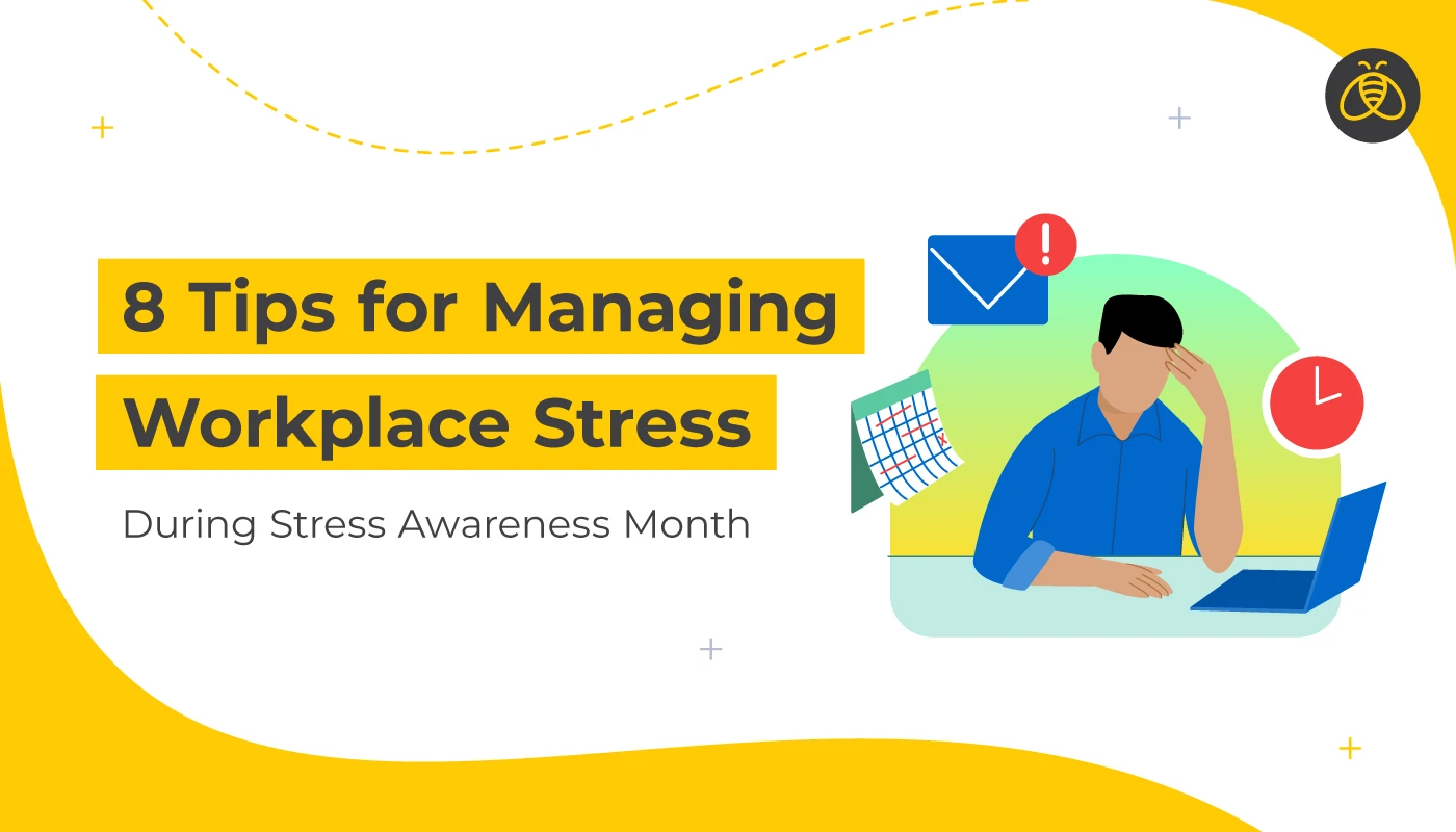 Text: 8 Tips for Managing Workplace Stress During Stress Awareness Month . Image of man at desk with hand to temple and swirling emails and calendars in the air