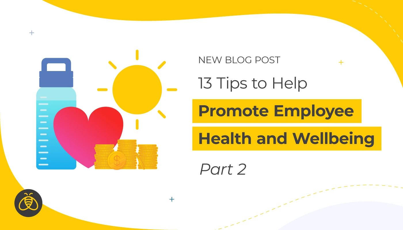 Text: 13 Tips to Help Promote Employee Health and Wellbeing – Part 2. Image: Water bottle, heart, money, and sun.