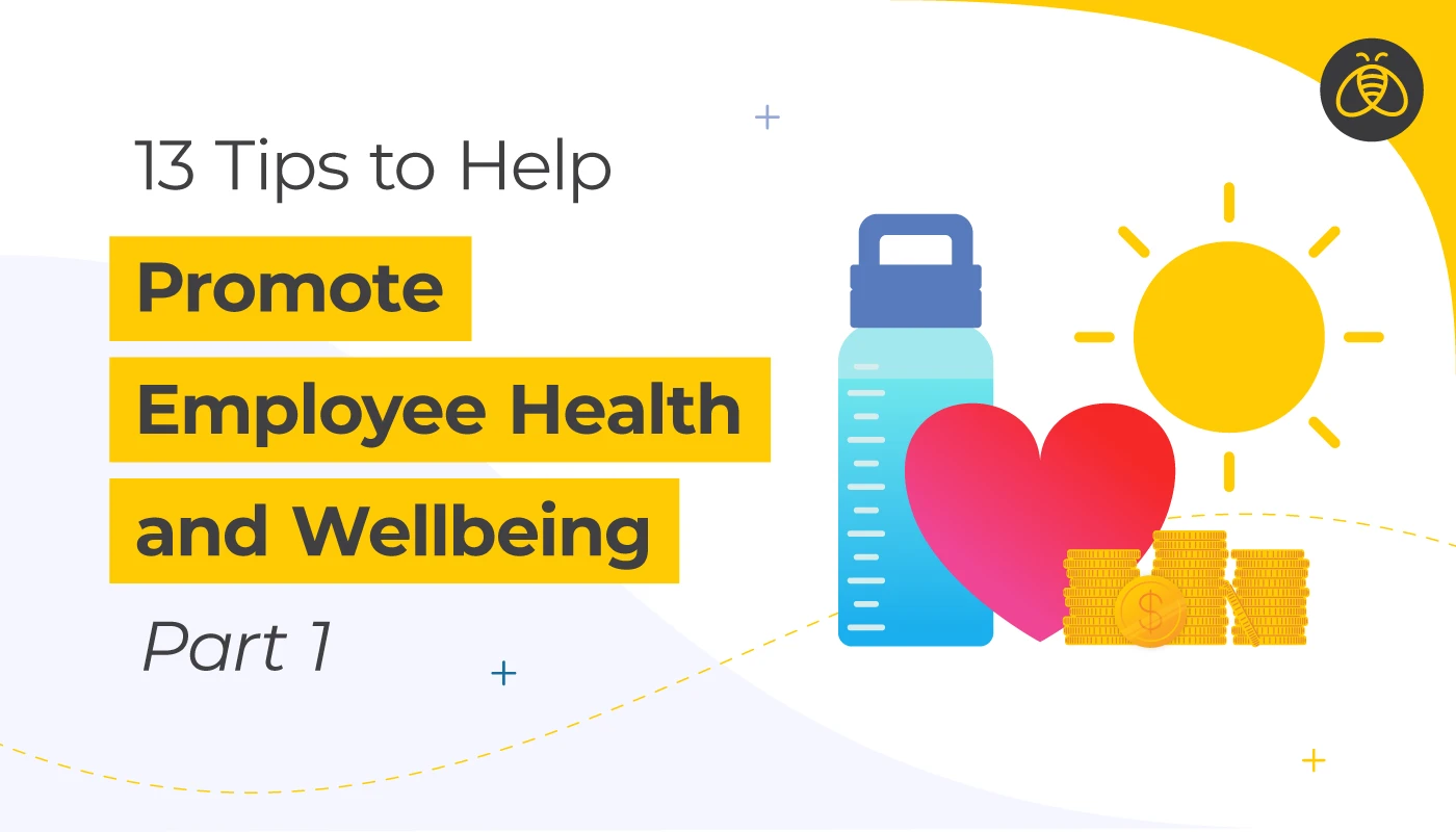 Text: 13 Tips to Help Promote Employee Health and Wellbeing – Part 1 Physical and Mental Health and Wellbeing. Image: Water bottle, heart, money, and sun.