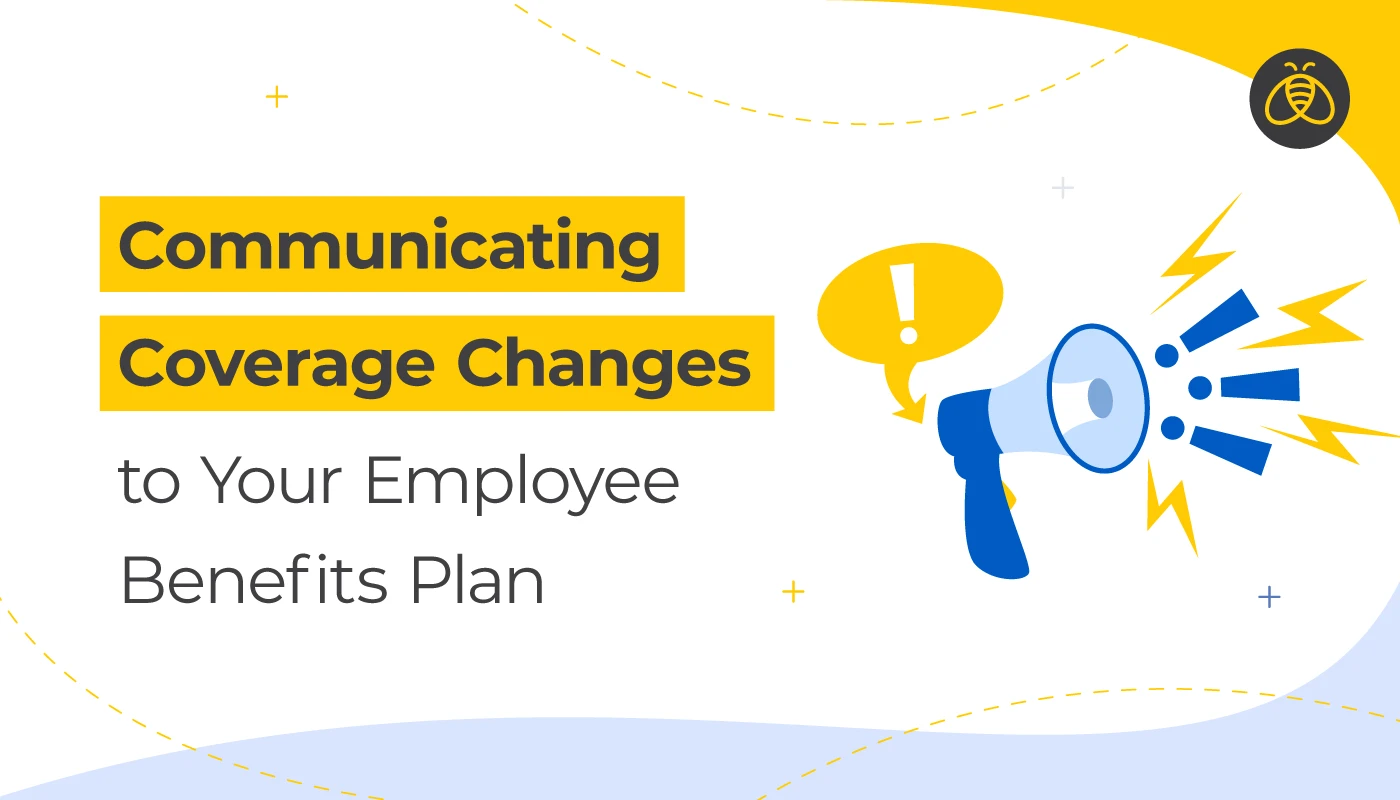 Text: Communicating Coverage Changes to Your Employee Benefits Plan. Image: loudspeaker with chat bubble of exclamation point and lightning bolts coming out of it