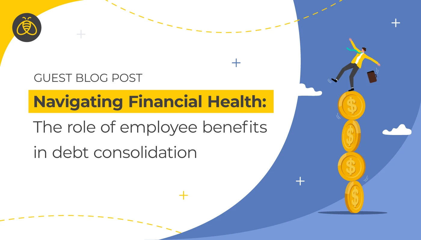 Text: Navigating Financial Health: The Role of Employee Benefits in Debt Consolidation. Image: Man with briefcase balancing on four coins stacked on their edges.