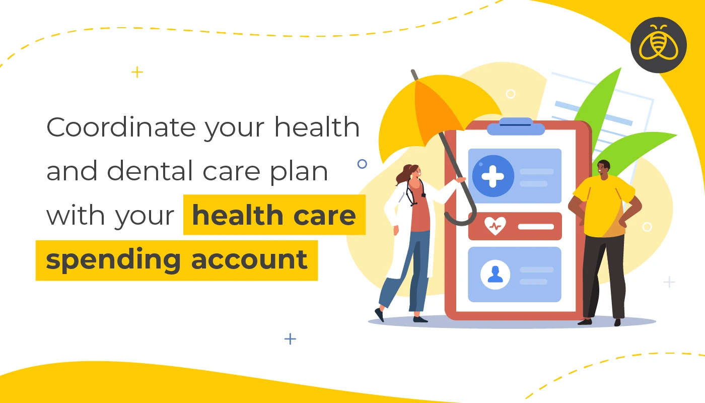 Coordinate your health and dental care plan with your health care spending account