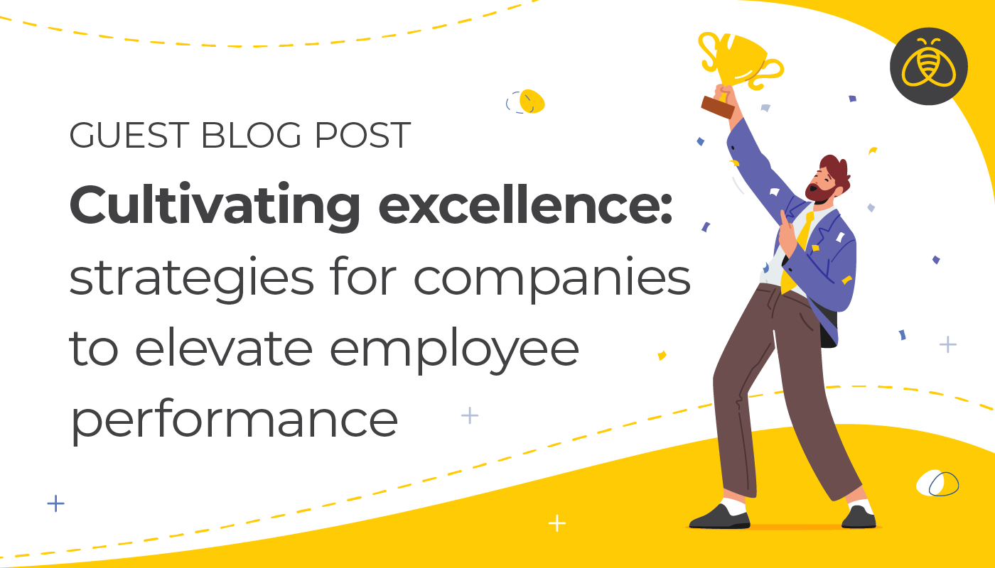 Text: Cultivating excellence: strategies for companies to elevate employee performance. Image of man standing holding a trophy above his head.