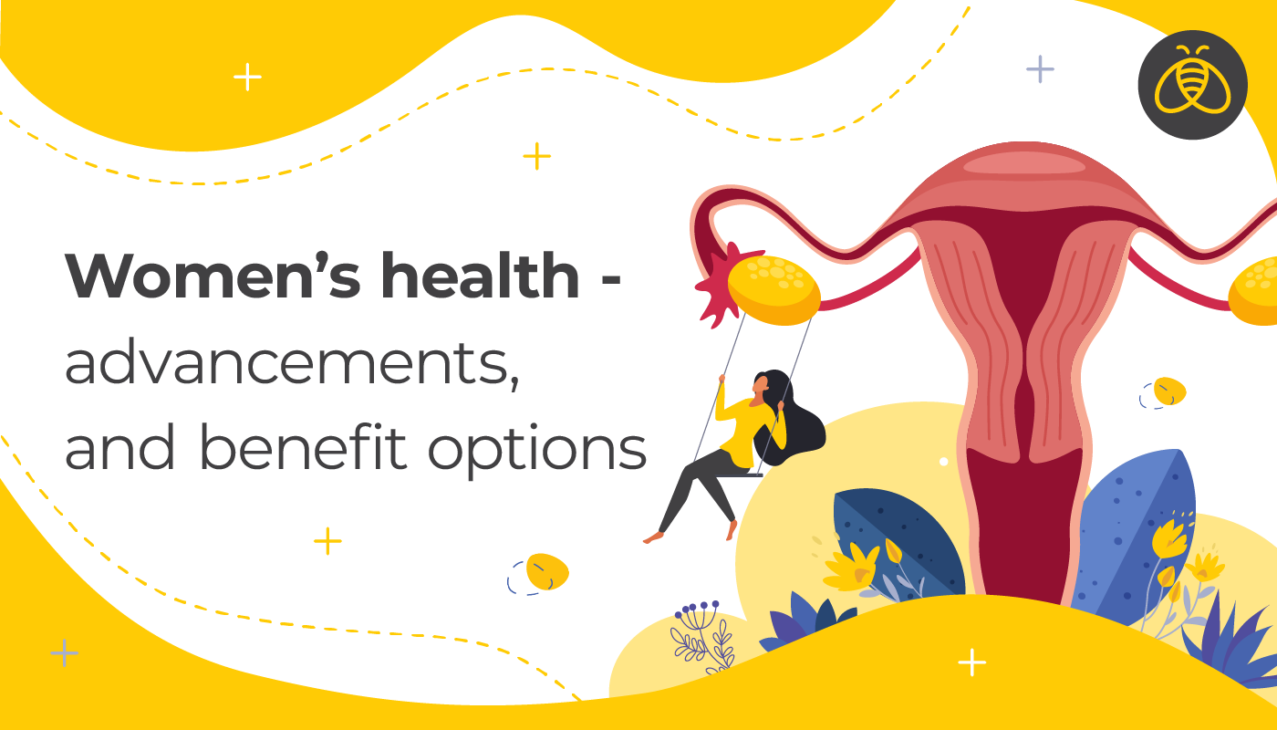 Women’s health – advancements, opportunities, and benefit options