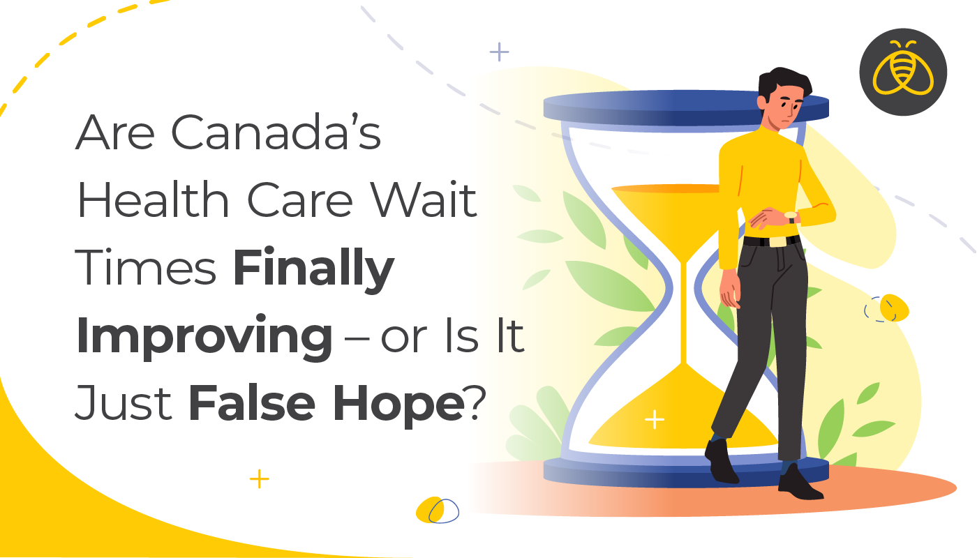 Are Canada’s Health Care Wait Times Finally Improving—or Is It Just False Hope?