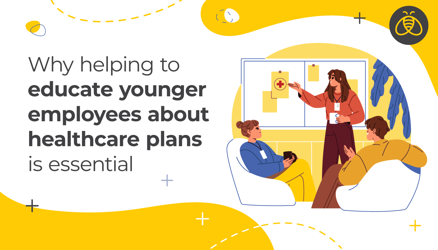 Why helping to educate younger employees about healthcare plans is essential