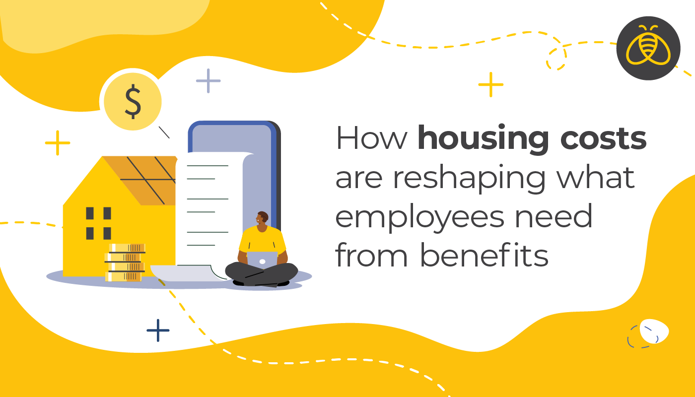 How housing costs are reshaping what employees need from benefits
